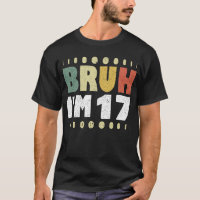 Bruh J'ai 17 ans Fille Garçon 17e fête d'anniversa