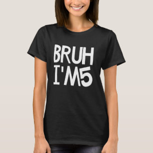 T-shirt Bruh J'ai 5 ans C'est mon 5e anniversaire Cinq ans