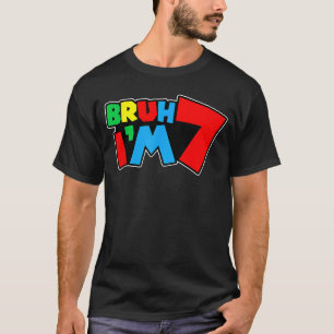T-shirt Bruh j'ai 7 ans c'est mon 7ème anniversaire Sept 7