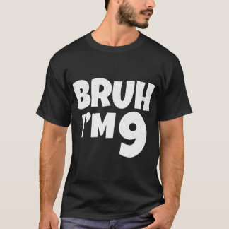 T-shirt Bruh J'Ai 9 Ans Cadeaux 9E Anniversaire Garçon Neu