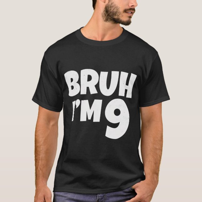 T-shirt Bruh J'Ai 9 Ans Cadeaux 9E Anniversaire Garçon Neu (Devant)
