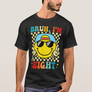 T-shirt Bruh j'ai huit 8 8ème anniversaire Groovy garçons