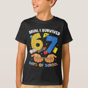 T-shirt Bruh j'ai survécu 67 jours d'école Six Seven Meme