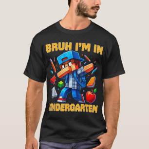 T-shirt Bruh Je Suis À Kindergarten Garçons Enfants Gamer 