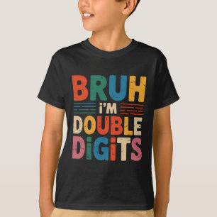 T-shirt Bruh Je suis Double Chiffres 10e Anniversaire 10 A