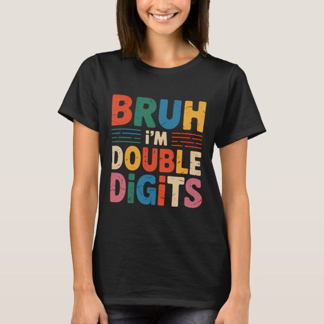 T-shirt Bruh Je suis Double Chiffres 10e Anniversaire 10 A (Devant)