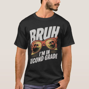 T-shirt Bruh Je suis en deuxième année