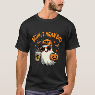 T-shirt Bruh Je Veux Dire Boo Drôle Citrouille de café Fan