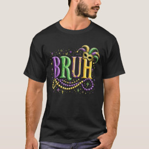 T-shirt Bruh Mardi Gras - Carnaval drôle et festif