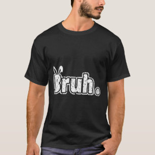 T-shirt Bruh Mème Citation Drôle Frère Salutation Adolesce