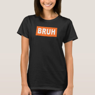 T-shirt Bruh Meme Dit Frère Garçons Hommes Sarcastiques Di