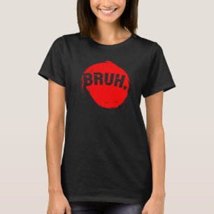 T-shirt Bruh Meme Drôle Dire Frère Salutation Ados garçons