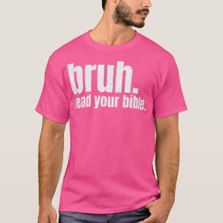 T-shirt Bruh Mème Lisez Votre Bible Dieu Funny Moderne Chr