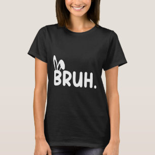 T-shirt Bruh Mème Pâques Jour Funny Bunny Oeufs Ados Garço