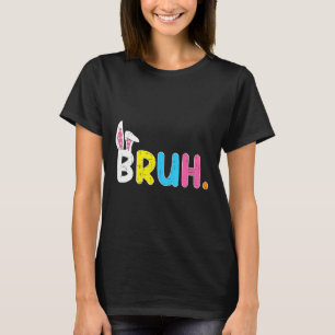 T-shirt Bruh Mème Pâques Jour Funny Bunny Oeufs Ados Garço