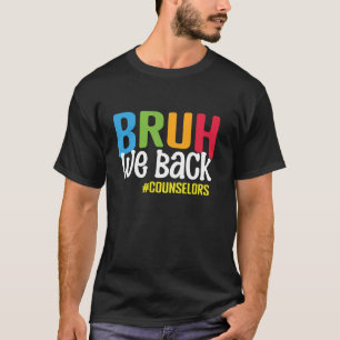 T-shirt Bruh Nous Revenons Conseillers d'Orientation de Re
