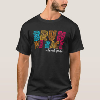 T-shirt Bruh nous sommes de retour professeur de français 