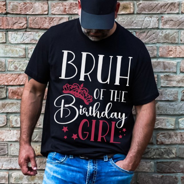 T-shirt Bruh of the Birthday Girl Custom Matching Family (Créateur téléchargé)