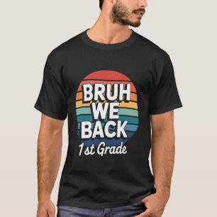T-shirt Bruh On est de retour 1re année Rentrée scolaire 1