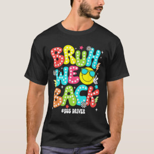 T-shirt Bruh on est de retour Conducteur de bus de retour