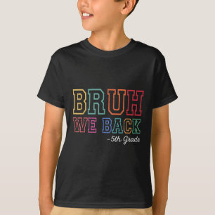T-shirt Bruh On est de retour élève de 5e premier jour d'é