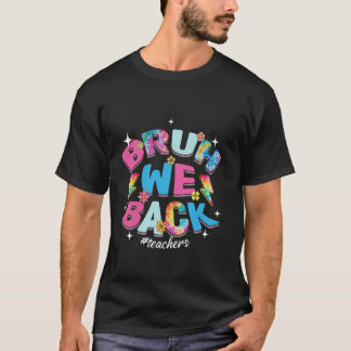 T-shirt Bruh On est de retour Enseignants Bonne 1ère Journ