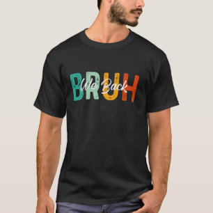 T-shirt Bruh On est de retour Enseignants élèves Premier j