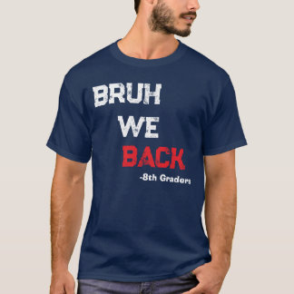 T-shirt Bruh On Est De Retour Joyeux Premier Jour D'école 