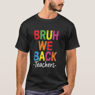 T-shirt Bruh on est de retour Les profs sont mignons Premi