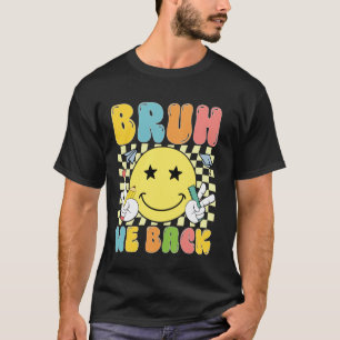 T-shirt Bruh On est de retour Professeur Visage Souriant H