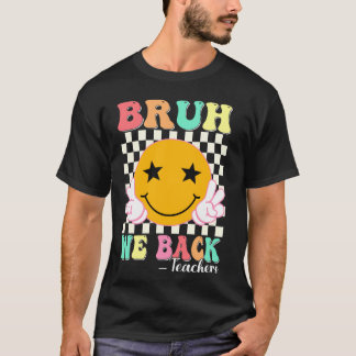 T-shirt Bruh on est de retour Visage souriant des enseigna