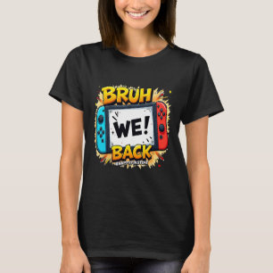 T-shirt Bruh On est heureux pour le premier jour de la man