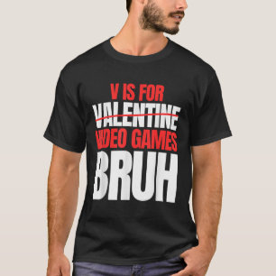 T-shirt Bruh V est pour jeux vidéo Valentines Day Kids Boy
