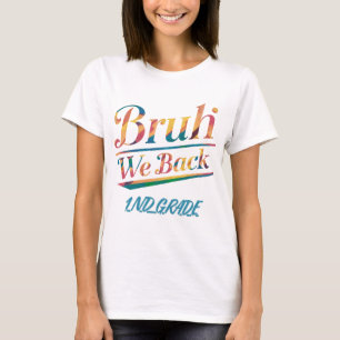 T-shirt Bruh We Back 1e Année Première Journée De L'École