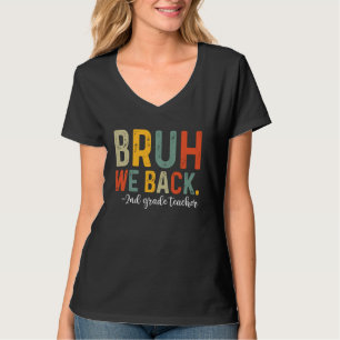T-shirt Bruh We Back 2e année enseignant Premier jour Reto