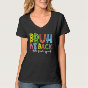 T-shirt Bruh We Back 5th Grade Squad Équipe Retour À L'Éco