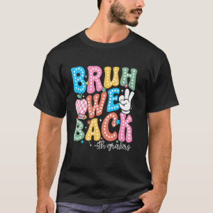 T-shirt Bruh We Back 5th Graders Enseignant de 5e année re