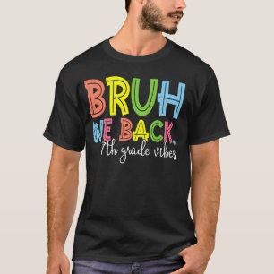 T-shirt Bruh We Back 7th Grade Vibes 1st Day Sev de l'écol