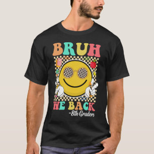 T-shirt Bruh We Back 8th Graders mignon Super visage souri
