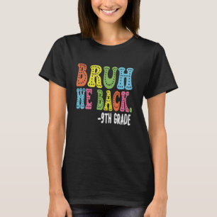 T-shirt Bruh We Back 9th Graders Premier jour de neuvième