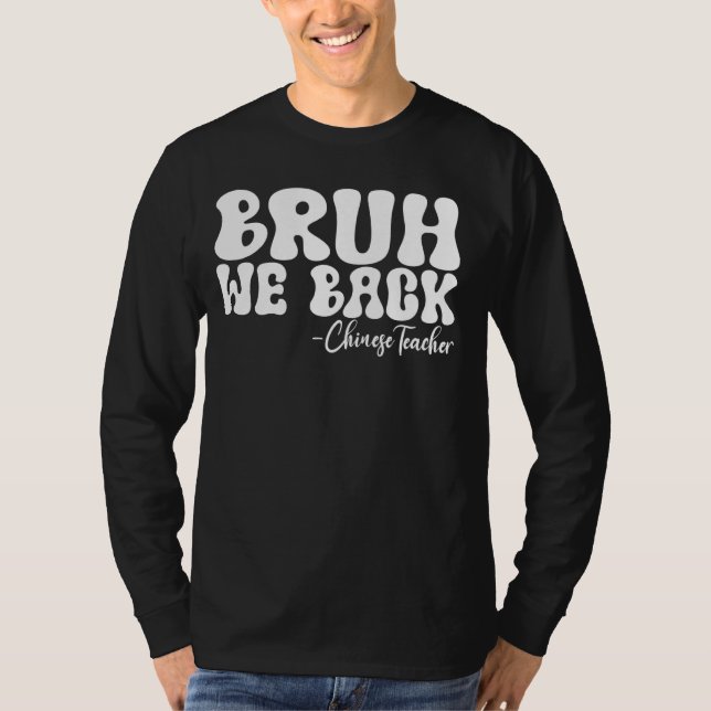 T-shirt Bruh We Back chinois enseignant premier jour de l' (Devant)