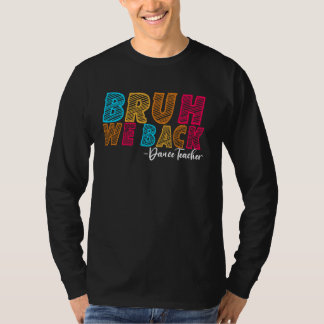 T-shirt Bruh We Back Dance Enseignant Premier jour de l'éc