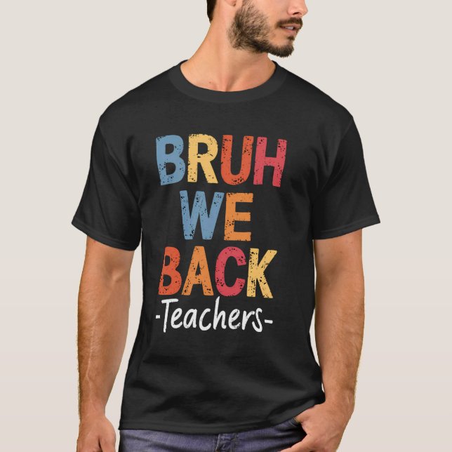 T-shirt Bruh We Back Enseignants Mignonne Parfait Premier  (Devant)