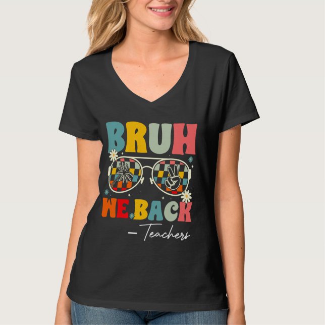 T-shirt Bruh We Back Enseignants Retro Super Retour À L'Éc (Devant)