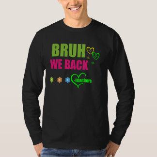 T-shirt Bruh We Back First Day School Back to School Stude