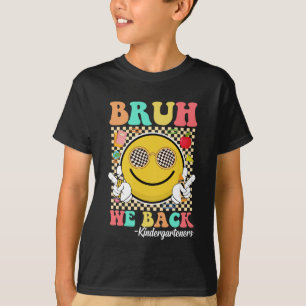 T-shirt Bruh We Back Kindergartenteners Super Smile Face