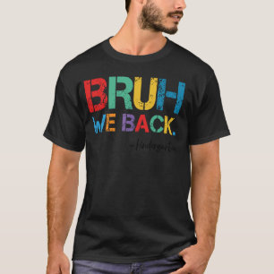 T-shirt Bruh We Back maternelle First Day Of School Back