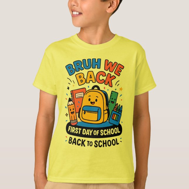 T-shirt Bruh We Back Premier jour de l'école Retour à l'éc (Devant)