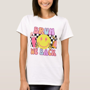 T-shirt Bruh We Back Teachers Chemise