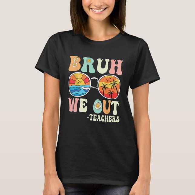 T-shirt Bruh We Out Groovy Retro Teachers Happy Last Day O (Devant)
